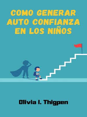 cover image of Como Generar Auto Confianza en los Niños